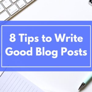 Write Good Blog Posts